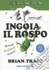 Ingoia il rospo. L'arte di liberare il tempo e vivere liberi libro