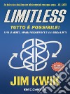 Limitless. Tutto è possibile! Apri la mente, impara velocemente e vivi senza limiti libro