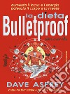 La dieta bulletproof libro di Asprey Dave