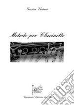 Metodo per clarinetto. Ediz. per la scuola libro