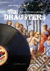 The Dragsters. Venti anni di musica ad alta velocità libro