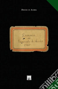 Vescovo Nicola Alfonso Capasso. Cronaca del vescovato di Acerra dal 1933. Un'esperienza pastorale nel cammino ecclesiale del Novecento libro