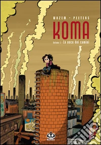 La voce dei camini. Koma. Vol. 1 libro