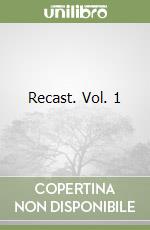 Recast. Vol. 1 libro