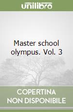 Master school olympus. Vol. 3 libro