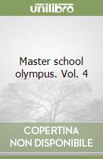 Master school olympus. Vol. 4