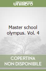 Master school olympus. Vol. 4 libro