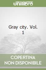 Gray city. Vol. 1 libro