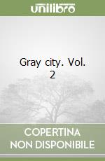 Gray city. Vol. 2 libro