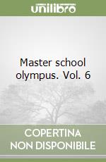 Master school olympus. Vol. 6 libro