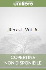 Recast. Vol. 6 libro