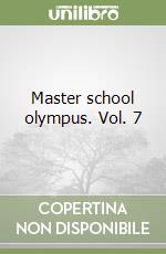 Master school olympus. Vol. 7