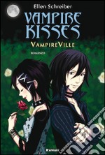 Vampire Ville. Vampire kisses. Vol. 3 libro