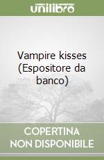 Vampire kisses (Espositore da banco) libro