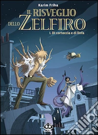 Di corteccia e di linfa. Il risveglio dello zelfiro. Vol. 1 libro