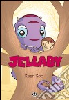 Jellaby. Ediz. illustrata. Vol. 1 libro