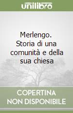 Merlengo. Storia di una comunità e della sua chiesa libro