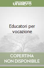 Educatori per vocazione libro