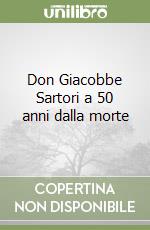 Don Giacobbe Sartori a 50 anni dalla morte libro