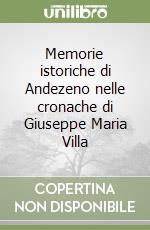 Memorie istoriche di Andezeno nelle cronache di Giuseppe Maria Villa