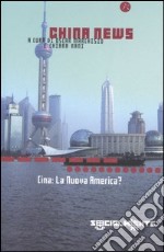 China news. Cina: la nuova America? libro