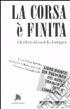 La corsa è finita. Gli effetti del modello Formigoni libro