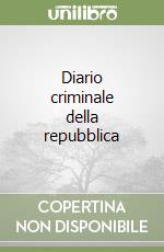 Diario criminale della repubblica libro