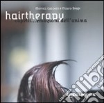 Hairtheraphy. Capelli... Emozioni dell'anima libro