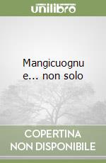 Mangicuognu e... non solo libro