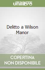 Delitto a Wilson Manor libro