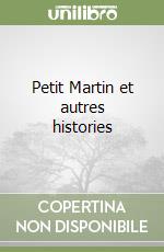 Petit Martin et autres histories libro