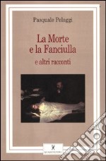 La morte e la fanciulla e altri racconti