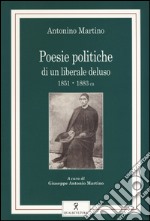 Poesie politiche di un liberale deluso (1851-1883 ca) libro