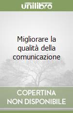 Migliorare la qualità della comunicazione libro