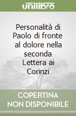 Personalità di Paolo di fronte al dolore nella seconda Lettera ai Corinzi libro