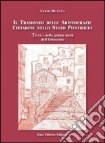 Il tramonto delle aristocrazie cittadine nello Stato Pontificio. Tivoli nella prima metà dell'Ottocento libro