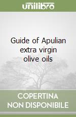 Guide of Apulian extra virgin olive oils libro