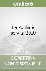 La Puglia è servita 2010 libro