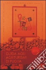 Guida agli agriturismi di Puglia libro