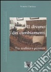 Il divano dei cambiamenti. Tra analista e paziente libro di Panizza Sandro