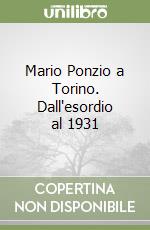 Mario Ponzio a Torino. Dall'esordio al 1931 libro