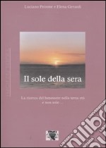 Il sole della sera. La ricerca del benessere nel passare del tempo