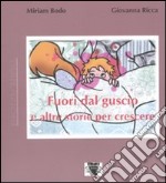 Fuori dal guscio e altre storie per crescere. Ediz. illustrata libro