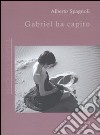 Gabriel ha capito libro