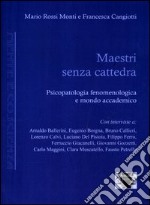 Maestri senza cattedra. Psicopatologia fenomenologica e mondo accademico libro