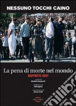 La pena di morte nel mondo. Rapporto 2007 libro