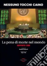 La pena di morte nel mondo. Rapporto 2008 libro