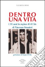 Dentro una vita. I 18 anni in regime 41 bis di Vincenzo Stranieri