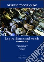 La pena di morte nel mondo. Rapporto 2011 libro