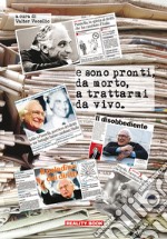 E sono pronti, da morto, a trattarmi da vivo libro